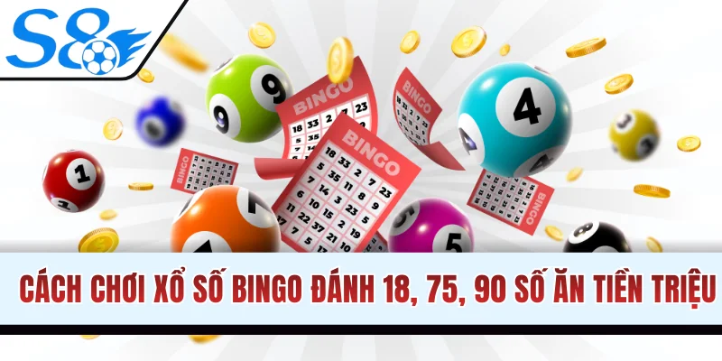 Cách Chơi Xổ Số Bingo Đánh 18, 75, 90 Số Ăn Tiền Triệu