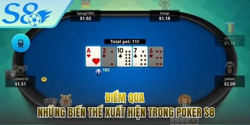 Những biến thể xuất hiện trong ván bài Poker S8