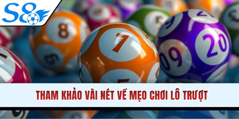 Tham khảo vài nét về mẹo chơi lô trượt